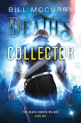Death's Collector - The Death-Cursed Wizard, Book One