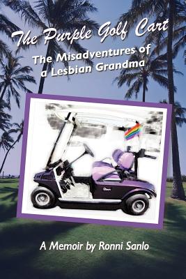 The Purple Golf Cart: The Misadventures of a Lesbian Grandma