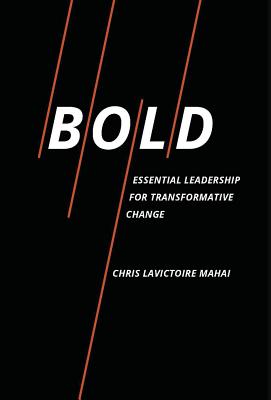 Image for BOLD: Essential Leadership for Transformative Change BOLD: Essential Leadership for Transformative Change
