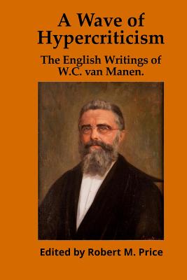 Image for A Wave of Hypercriticism; The English Writings of W. C. Van Manen A Wave of Hypercriticism; The English Writings of W. C. Van Manen