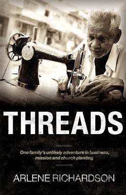 Image for Threads: Unexpected Adventures in Business, Missions and Family Threads: Unexpected Adventures in Business, Missions and Family