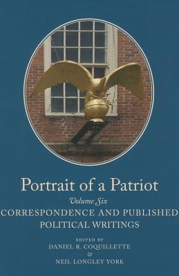 Portrait of a Patriot: The Major Political and Legal Papers of Josiah Quincy Junior (Volume 6) (Publications of the Colonial Society of Massachusetts)