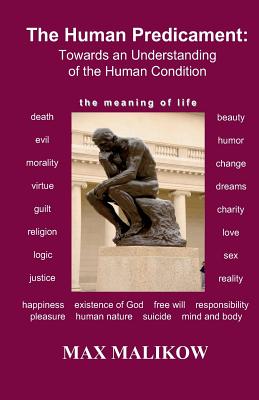 Image for The Human Predicament: Towards an Understanding of the Human Condition The Human Predicament: Towards an Understanding of the Human Condition