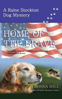 Home Of The Brave: A Raine Stockton Dog Mystery, Book 9