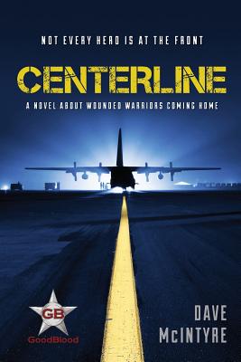 Image for Centerline: A Novel About Wounded Warriors Coming Home Centerline: A Novel About Wounded Warriors Coming Home
