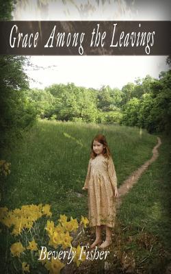 Image for Grace Among the Leavings Grace Among the Leavings
