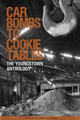 Car Bombs to Cookie Tables: The Youngstown Anthology (Belt City Anthologies)