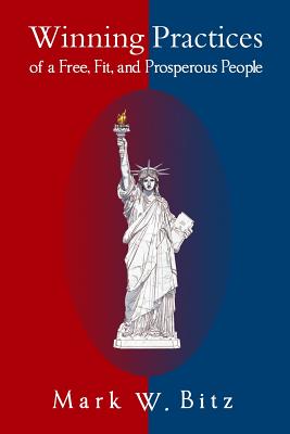 Winning Practices of a Free, Fit, and Prosperous People (Flourish Books)