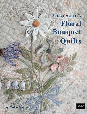 Yoko Saito's Floral Bouquet Quilts