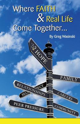 Where Faith & Real Life Come Together.: A discovery in finding hope, God and who we are in every day interactions.