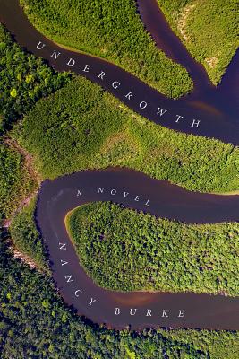 Undergrowth: A Novel