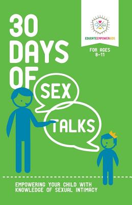 Image for 30 Days of Sex Talks for Ages 8-11: Empowering Your Child with Knowledge of Sexual Intimacy
