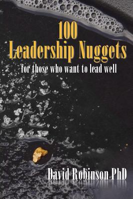 Image for 100 Leadership Nuggets: for those who want to lead well 100 Leadership Nuggets: for those who want to lead well