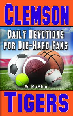 Image for Daily Devotions for Die-Hard Fans Clemson Tigers Daily Devotions for Die-Hard Fans Clemson Tigers