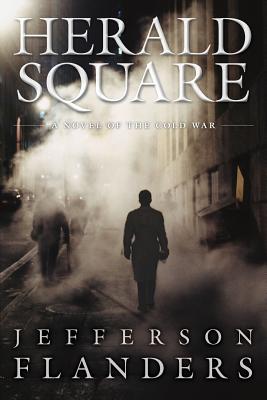 Image for Herald Square: A Novel Of The Cold War Herald Square: A Novel Of The Cold War