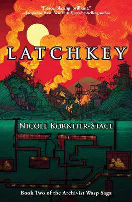 Latchkey: Book Two of the Archivist Wasp Saga (Volume 2)