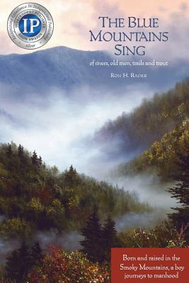 Image for The Blue Mountains Sing: of rivers, old men, trails, and trout The Blue Mountains Sing: of rivers, old men, trails, and trout