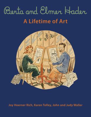 Berta and Elmer Hader: a Lifetime of Art (Signed)