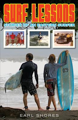 Surf Lessons: Stories Of An Eastern Surfer