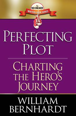 Perfecting Plot Charting the Hero's Journey (Volume 3)