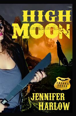High Moon (A F.R.E.A.K.S. Squad Investigation Series)
