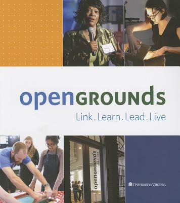 Image for OpenGrounds at the University of Virginia: Link, Learn, Lead, Live