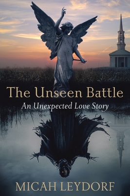 Image for The Unseen Battle: An Unexpected Love Story The Unseen Battle: An Unexpected Love Story