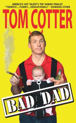 Image for Bad Dad: A Guide to Pitiful Parenting Bad Dad: A Guide to Pitiful Parenting