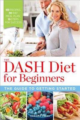 Image for The DASH Diet for Beginners: The Guide to Getting Started