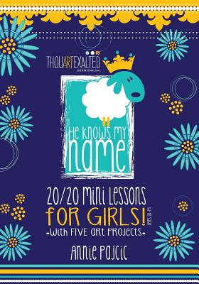 Image for He Knows My Name 20/20 Mini Lessons for Girls He Knows My Name 20/20 Mini Lessons for Girls