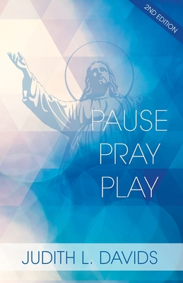 Image for Pause, Pray, and Play Pause, Pray, and Play