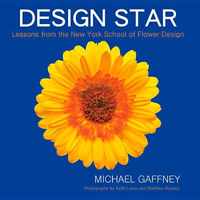 Image for Design Star: Lessons from the New York School of Flower Design