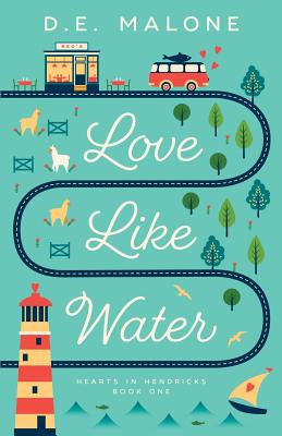 Love Like Water (Hearts in Hendricks)