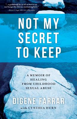 Not My Secret to Keep: A Memoir of Healing from Childhood Sexual Abuse