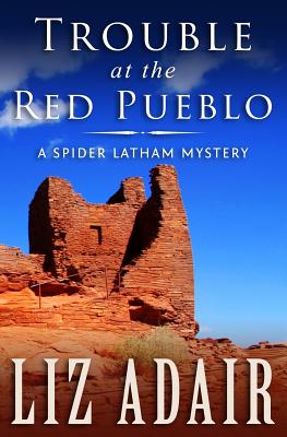 Trouble at the Red Pueblo (A Spider Latham Mystery) (Volume 4)