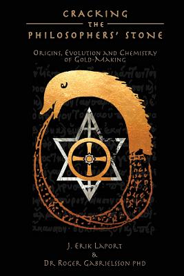 Image for Cracking the Philosophers' Stone: Origins, Evolution and Chemistry of Gold-Making (Paperback Black & White Edition) (Quintessence Classical Alchemy Series)