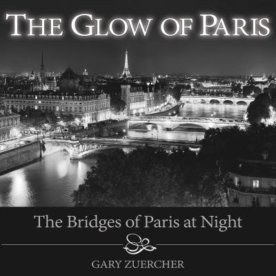 The Glow of Paris; The Bridges of Paris At Night