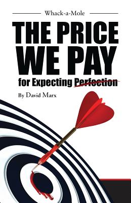 Image for Whack-a-Mole: The Price We Pay For Expecting Perfection Whack-a-Mole: The Price We Pay For Expecting Perfection