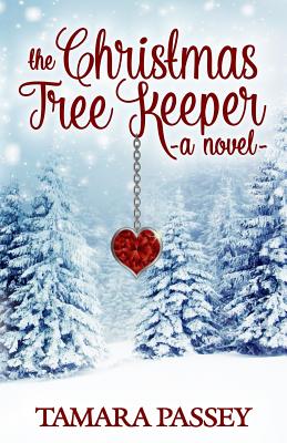 Image for The Christmas Tree Keeper: A Novel (A Shafer Farm Romance) The Christmas Tree Keeper: A Novel (A Shafer Farm Romance)