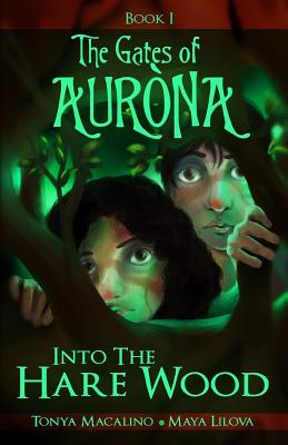 Into the Hare Wood: The Gates of Aurona Chapter Book Series (Volume 1)