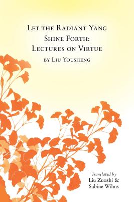 Let The Radiant Yang Shine Forth: Lectures On Virt