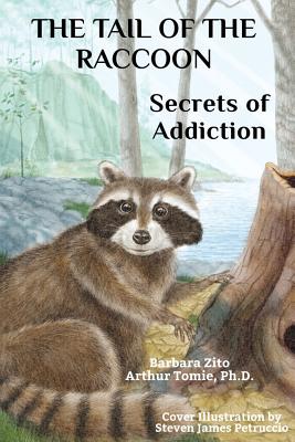 Image for The Tail of the Raccoon, Part I : Secrets of Addiction (Volume 1) The Tail of the Raccoon, Part I : Secrets of Addiction (Volume 1)
