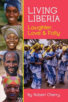 Image for Living Liberia: Laughter, Love & Folly