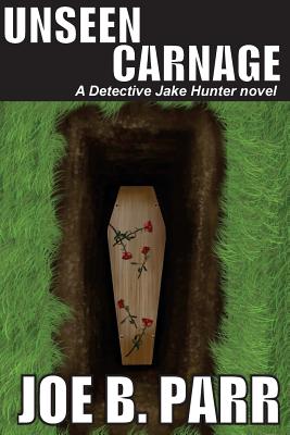 Image for Unseen Carnage (Detective Jake Hunter) Unseen Carnage (Detective Jake Hunter)