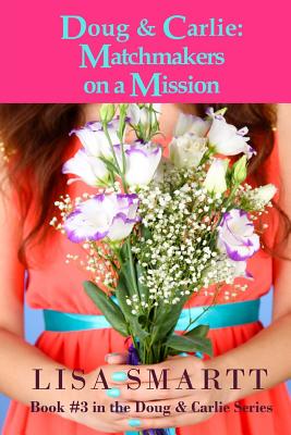 Doug and Carlie: Matchmakers on a Mission