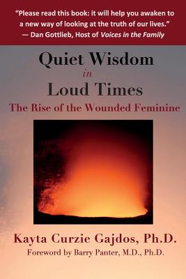 Quiet Wisdom in Loud Times: Rise of the Wounded Feminine