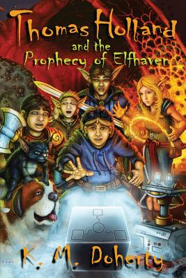 Thomas Holland And The Prophecy Of Elfhaven