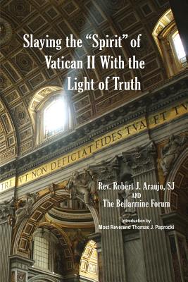 Slaying the Spirit of Vatican II With the Light of Truth