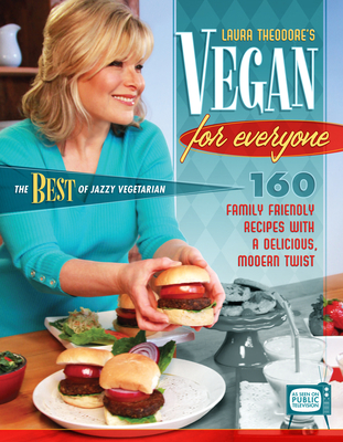 Image for Vegan for Everyone: 160 Family Friendly Recipes with a Delicious, Modern Twist
