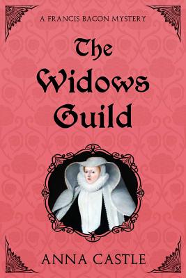 Image for The Widows Guild: A Francis Bacon Mystery The Widows Guild: A Francis Bacon Mystery